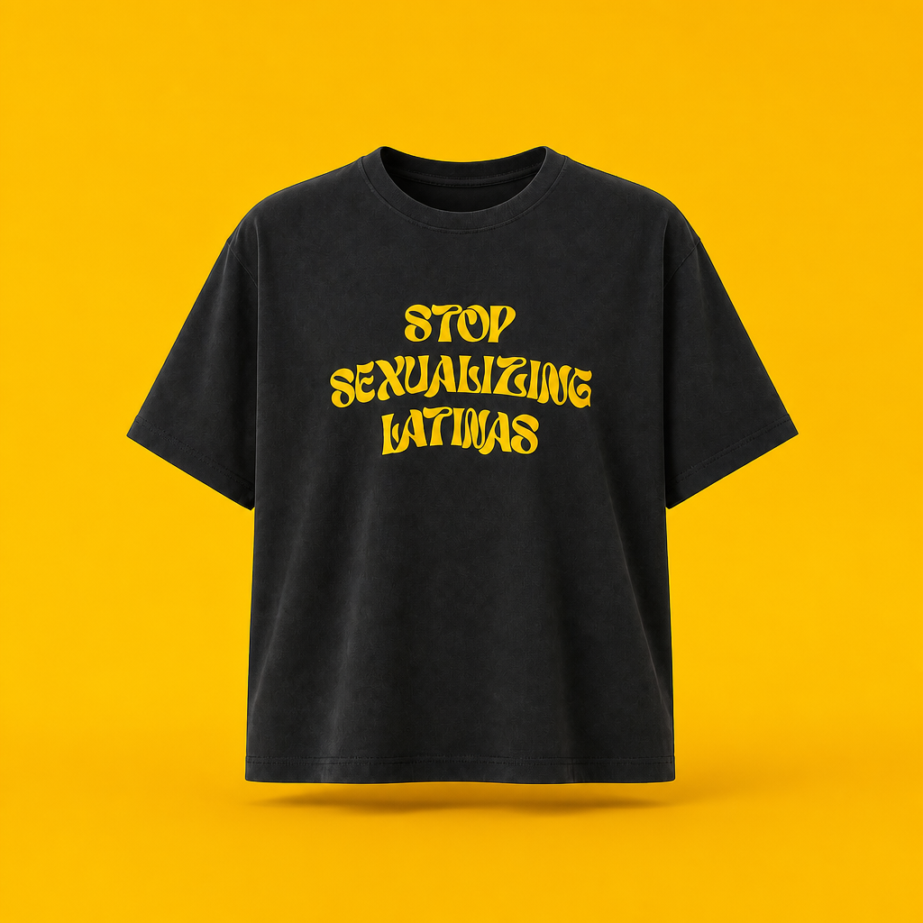 Camiseta "Stop Sexualizing latinas"
