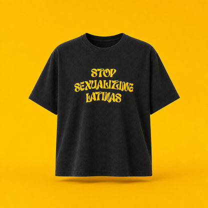 Camiseta "Stop Sexualizing latinas"