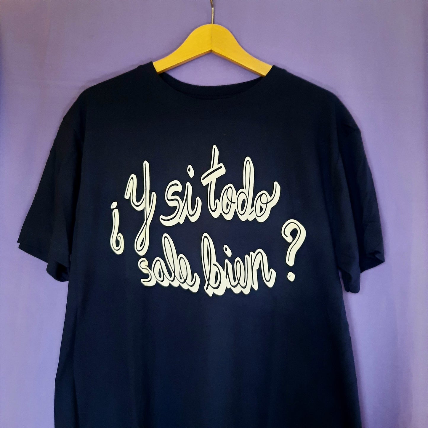 Camiseta "¿Y si todo sale bien?"